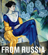 From Russia: French and Russian Master Painting 1870-1925 from Moscow and St. Petersburg