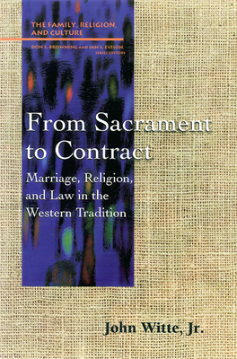 From Sacrament to Contract - Witte Jr, John, Professor