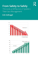 From Safety to Safely: Principles and Practice of Systemic Potentials Management