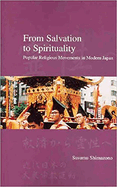 From Salvation to Spirituality: Popular Religious Movements in Modern Japan