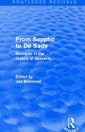 From Sappho to De Sade (Routledge Revivals): Moments in the History of Sexuality