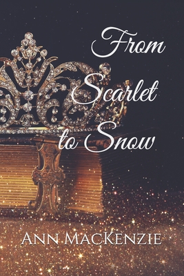 From Scarlet to Snow - MacKenzie, Ann Marie