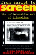 From Script to Screen: The Collaborative Art of Filmmaking - Seger, Linda, Dr., and Whetmore, Edward Jay