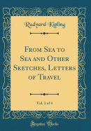 From Sea to Sea and Other Sketches, Letters of Travel, Vol. 3 of 4 (Classic Reprint)