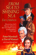 From Sea to Shining Sea for Children: Discovering God's Plan for America in Her First Half-Century of Independence, 1787-1837