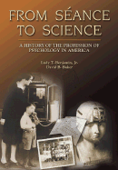 From Seance to Science: A History of the Profession of Psychology in America