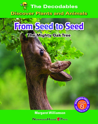 From Seed to Seed: The Mighty Oak Tree - Williamson, Margaret