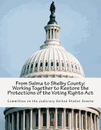 From Selma to Shelby County: Working Together to Restore the Protections of the Voting Rights Act