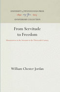 From Servitude to Freedom: Manumission in the S?nonais in the Thirteenth Century