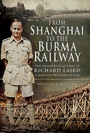 From Shanghai to the Burma Railway: The Memoirs of a Japanese Prisoner of War