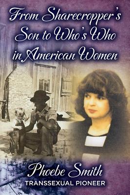 From Sharecropper's Son to Who's Who in American Women - Smith, Phoebe