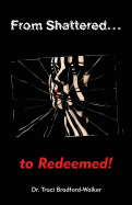 From Shattered...to Redeemed