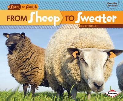 From Sheep to Sweater - Nelson, Robin