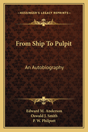 From Ship To Pulpit: An Autobiography