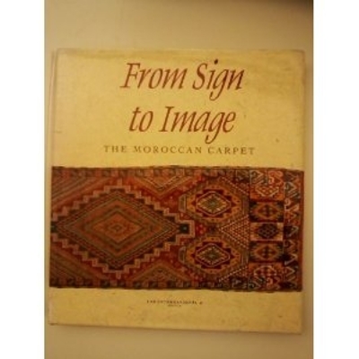 From Sign to Image: The Moroccan Carpet - Khatibi, Abdelkebir, and Amahan, Ali