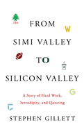 From Simi Valley to Silicon Valley: A Story of Hard Work, Serendipity, and Questing