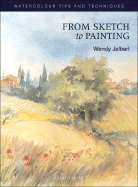 From Sketch to Painting - Jelbert, Wendy