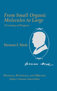From Small Organic Molecules to Large: A Century of Progress
