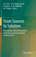 From Sources to Solution: Proceedings of the International Conference on Environmental Forensics 2013