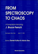 From Spectroscopy to Chaos - A Symposium Honoring J Bruce French