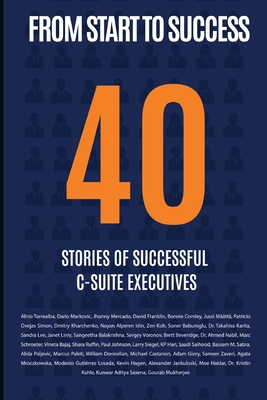 From Start to Success: 40 Stories of Successful C-Suite Executives - Ruddle, Sarah