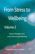 From Stress to Wellbeing, Volume 2: Stress Management and Enhancing Wellbeing