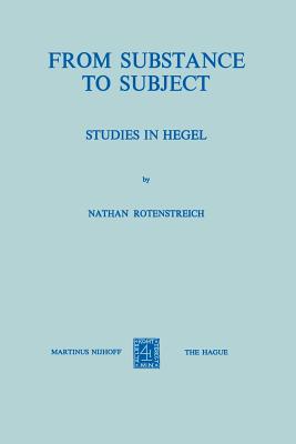 From Substance to Subject: Studies in Hegel - Rotenstreich, Nathan