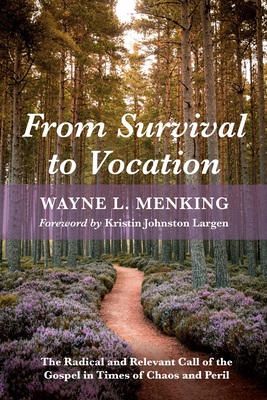 From Survival to Vocation - Menking, Wayne L, and Largen, Kristin Johnston (Foreword by)