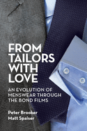 From Tailors with Love: An Evolution of Menswear Through the Bond Films