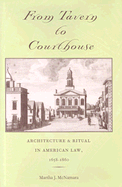From Tavern to Courthouse: Architecture & Ritual in American Law, 1658-1860