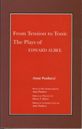 From Tension to Tonic: The Plays of Edward Albee - Paolucci, Anne