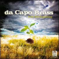 From the Beginning - Da Capo Brass (brass ensemble); Devin Reid (percussion); James R. Jones (organ); Robert Moody (conductor)