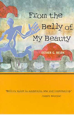 From the Belly of My Beauty: Poems - Belin, Esther G