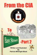 From the CIA to Easy Street-Part 2