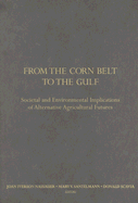 From the Corn Belt to the Gulf: Societal and Environmental Implications of Alternative Agricultural Futures