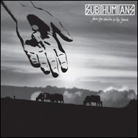 From the Cradle to the Grave - Subhumans