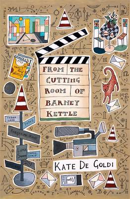 From the Cutting Room of Barney Kettle - De Goldi, Kate