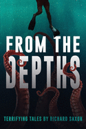 From the Depths: Terrifying Tales