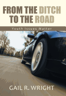 From the Ditch to the Road: Youth Issues Matter