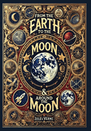 From the Earth to the Moon & Around the Moon (Collector's Edition) (Laminated Hardback with Jacket)