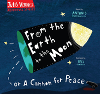From the Earth to the Moon: Or a cannon for peace