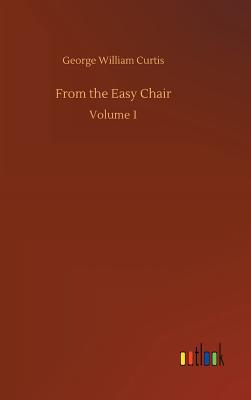 From the Easy Chair - Curtis, George William