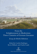 From the Enlightenment to Modernism: Three Centuries of German Literature