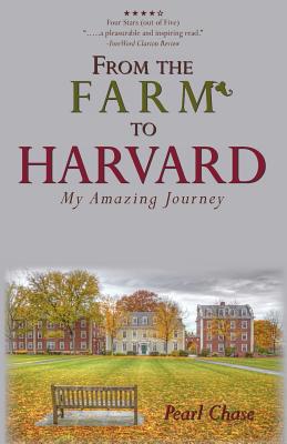 From The Farm To Harvard: My Amazing Journey - Chase, Pearl
