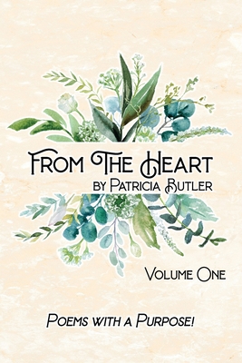 From The Heart: Poems with a Purpose - Butler, Patricia