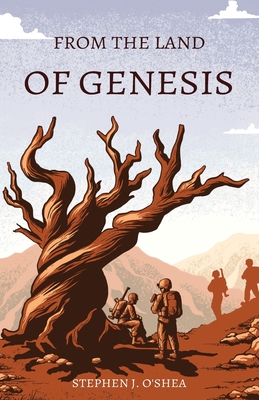 From the Land of Genesis - O'Shea, Stephen J