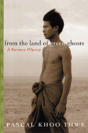 From the Land of Green Ghosts: A Burmese Odyssey - Thwe, Pascal Khoo