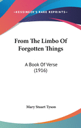 From the Limbo of Forgotten Things: A Book of Verse (1916)