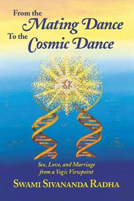 From the Mating Dance to the Cosmic Dance - Radha, Swami Sivananda