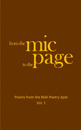 From the Mic to the Page: Poems from the Blah Poetry Spot, Vol. 1